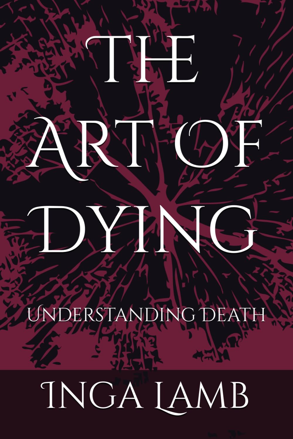 The Art Of Dying: Understanding Death