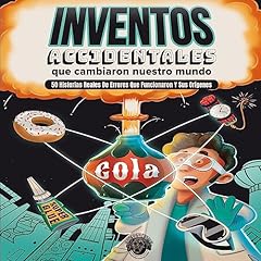 Inventos Accidentales Que Cambiaron Nuestro Mundo [Accidental Inventions That Changed Our World] Audiolibro Por Cooper The Pooper arte de portada