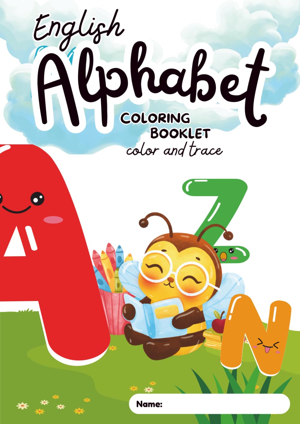 The English Alphabet Colouring Booklet: Colour, Learn and Explore the ABCs!