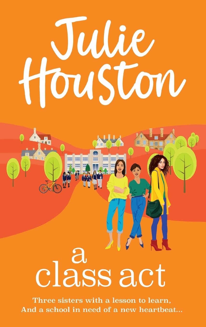 A Class Act: The start of a BRAND NEW funny, fabulous series from bestseller Julie Houston for summer 2024 (The Beddingfield Series, 1)