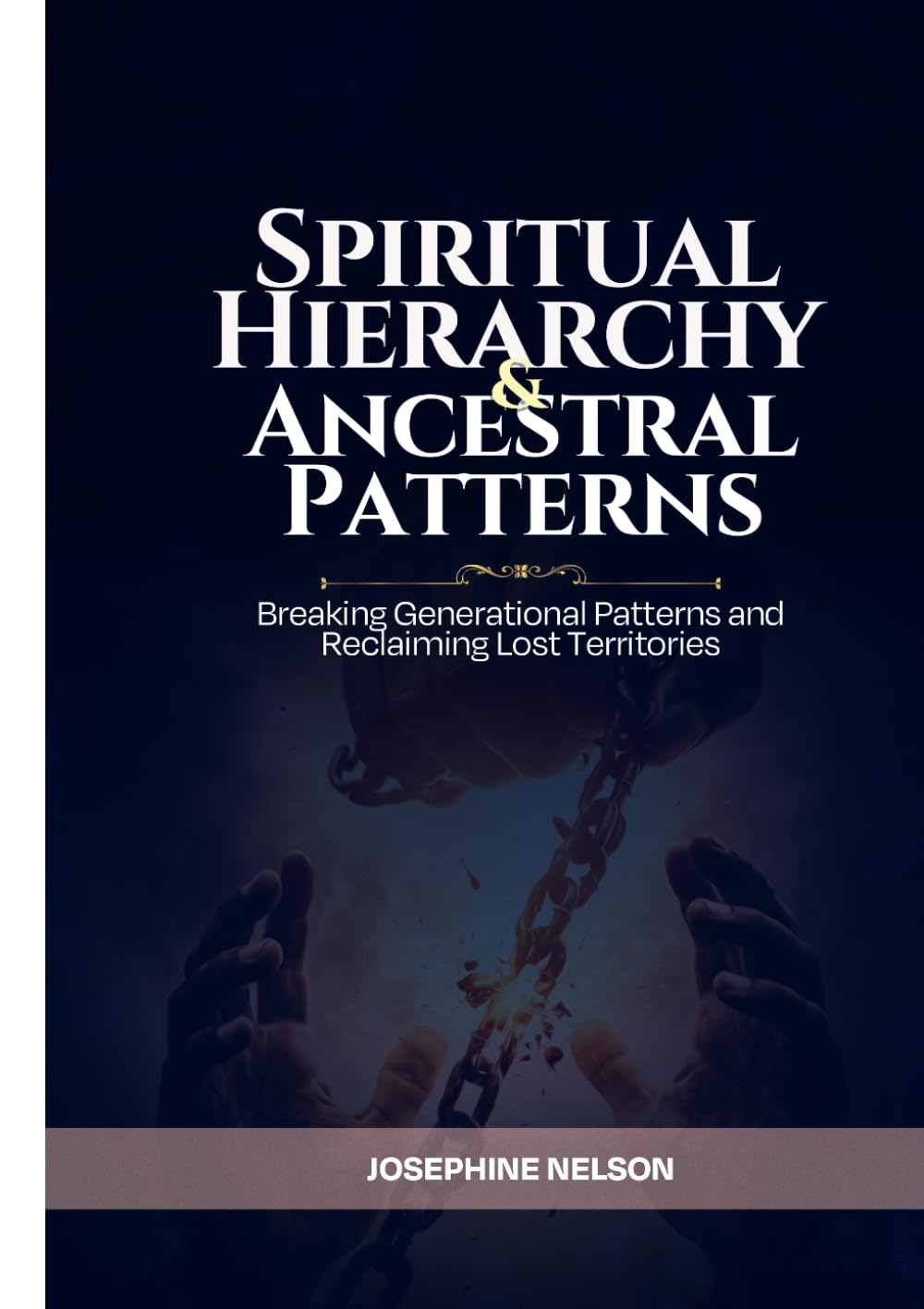 SPIRITUAL HIERARCHY & ANCESTRAL PATTERNS: Breaking Generational Patterns and Reclaiming Lost Territories