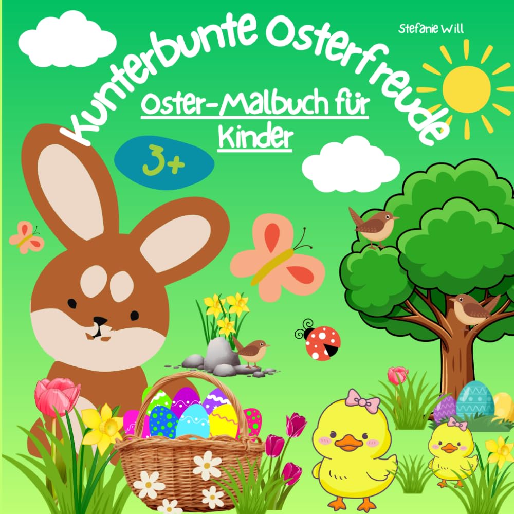Kunterbunte Osterfreude: Oster-Malbuch für Kinder ab 3 Jahre, 40 Ausmalbilder, Zauberhaft und liebevoll gestaltete österliche Malvorlagen, Seite zum Personalisieren