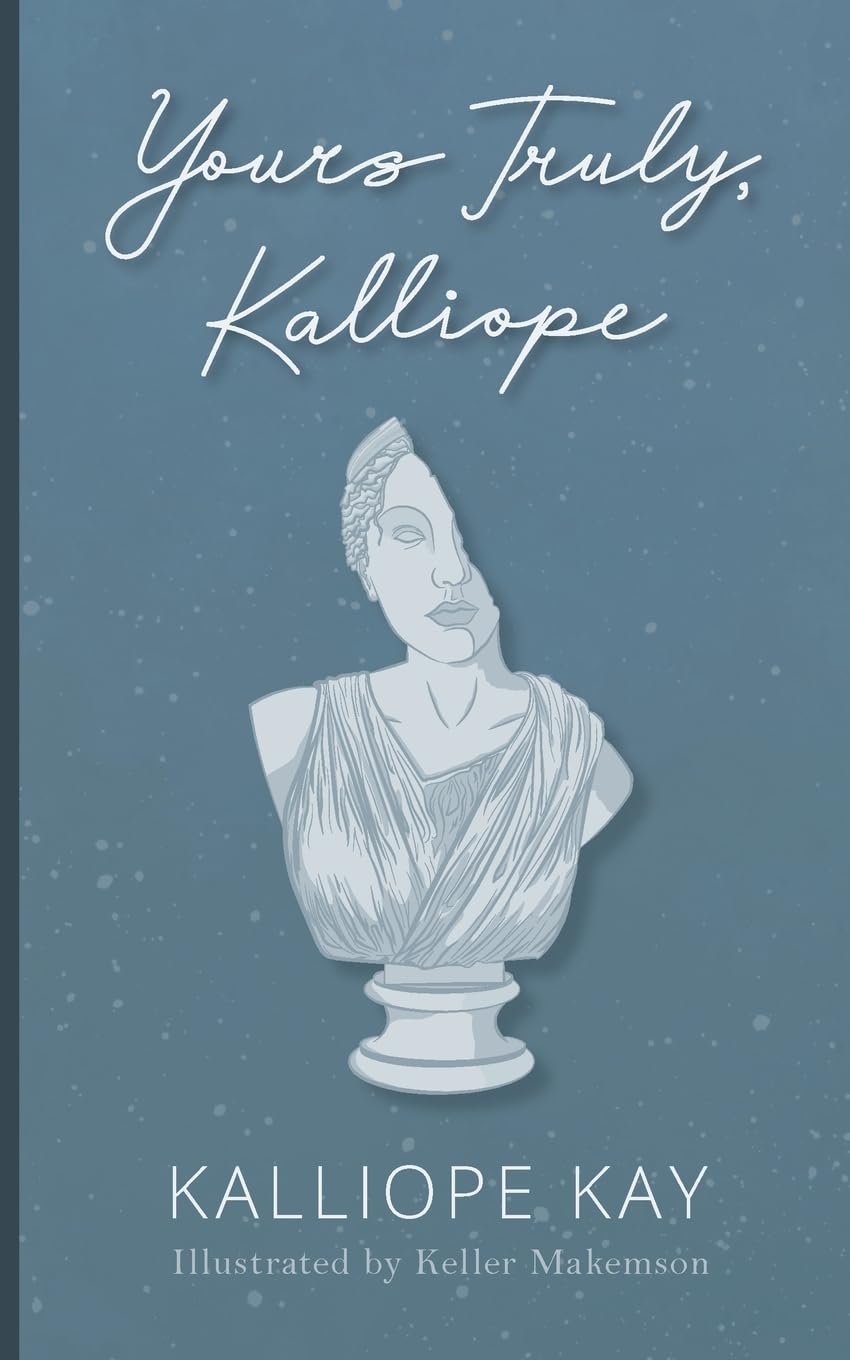 Yours Truly, Kalliope