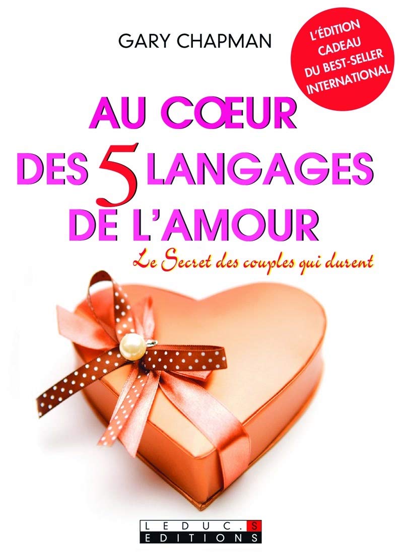Au coeur des cinq langages de l'amour: Le secret des couples qui durent
