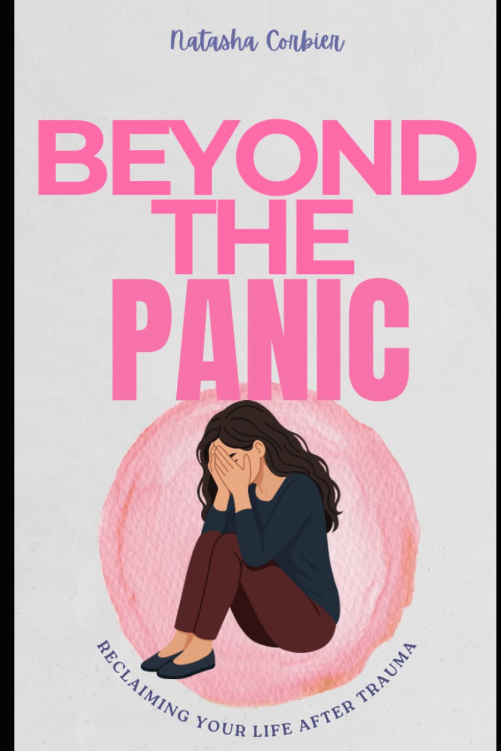 Beyond the Panic: Reclaiming Your Life After Trauma