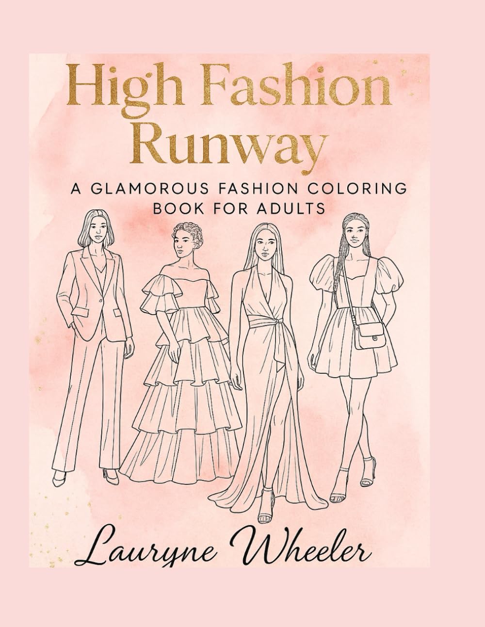 High Fashion Runway: A Glamorous Fashion Coloring Book For Adults