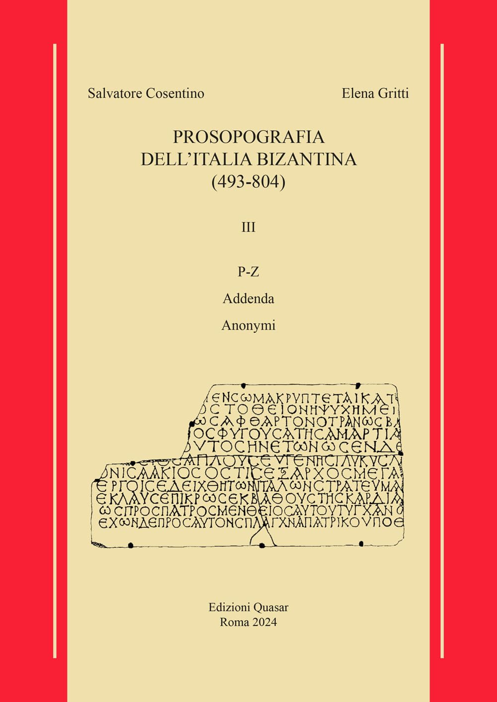 Prosopografia Dell'italia Bizantina (493-804). P-Z Addenda-Anonymi (Vol. 3) - 4