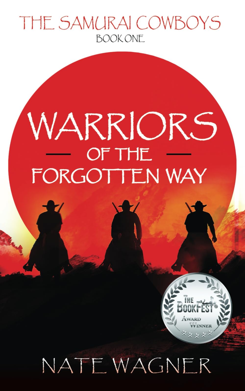 Warriors of the Forgotten Way: The Samurai Cowboys - Book One