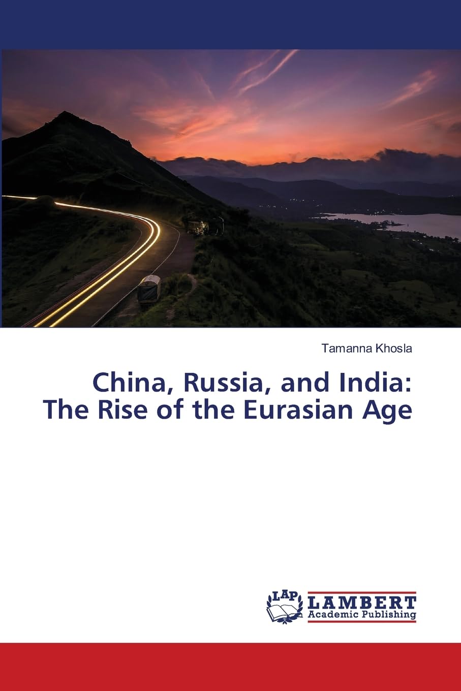 China, Russia, and India: The Rise of the Eurasian Age