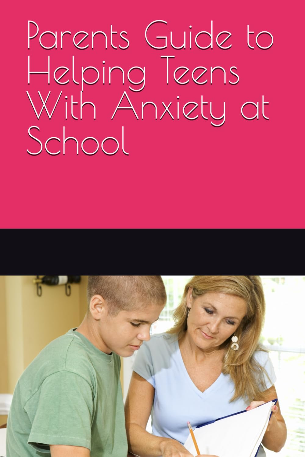 Parent Guide to Helping Teens With Anxiety at School