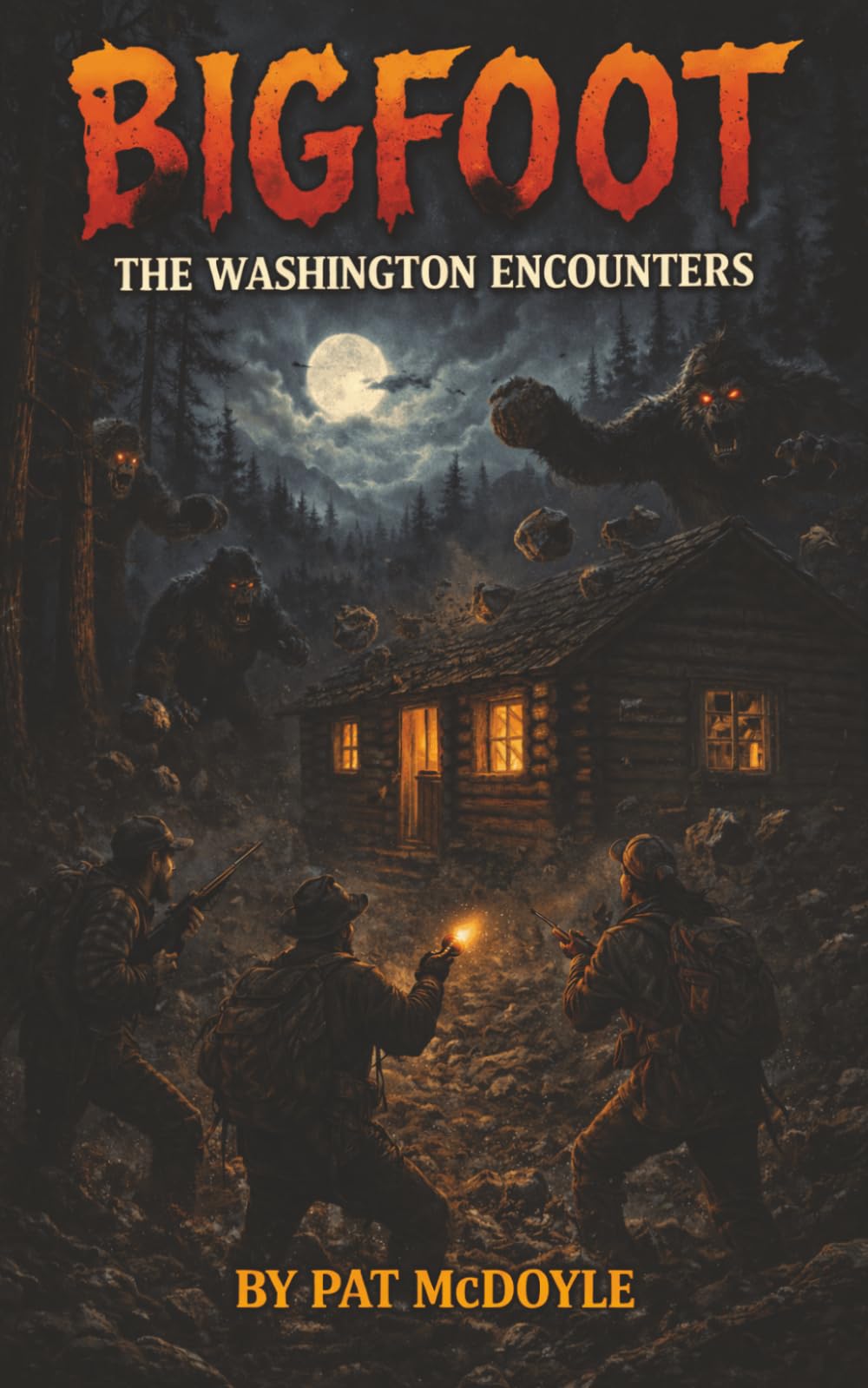 Bigfoot: The Washington Encounters (True Encounters With The Unknown by Pat McDoyle)