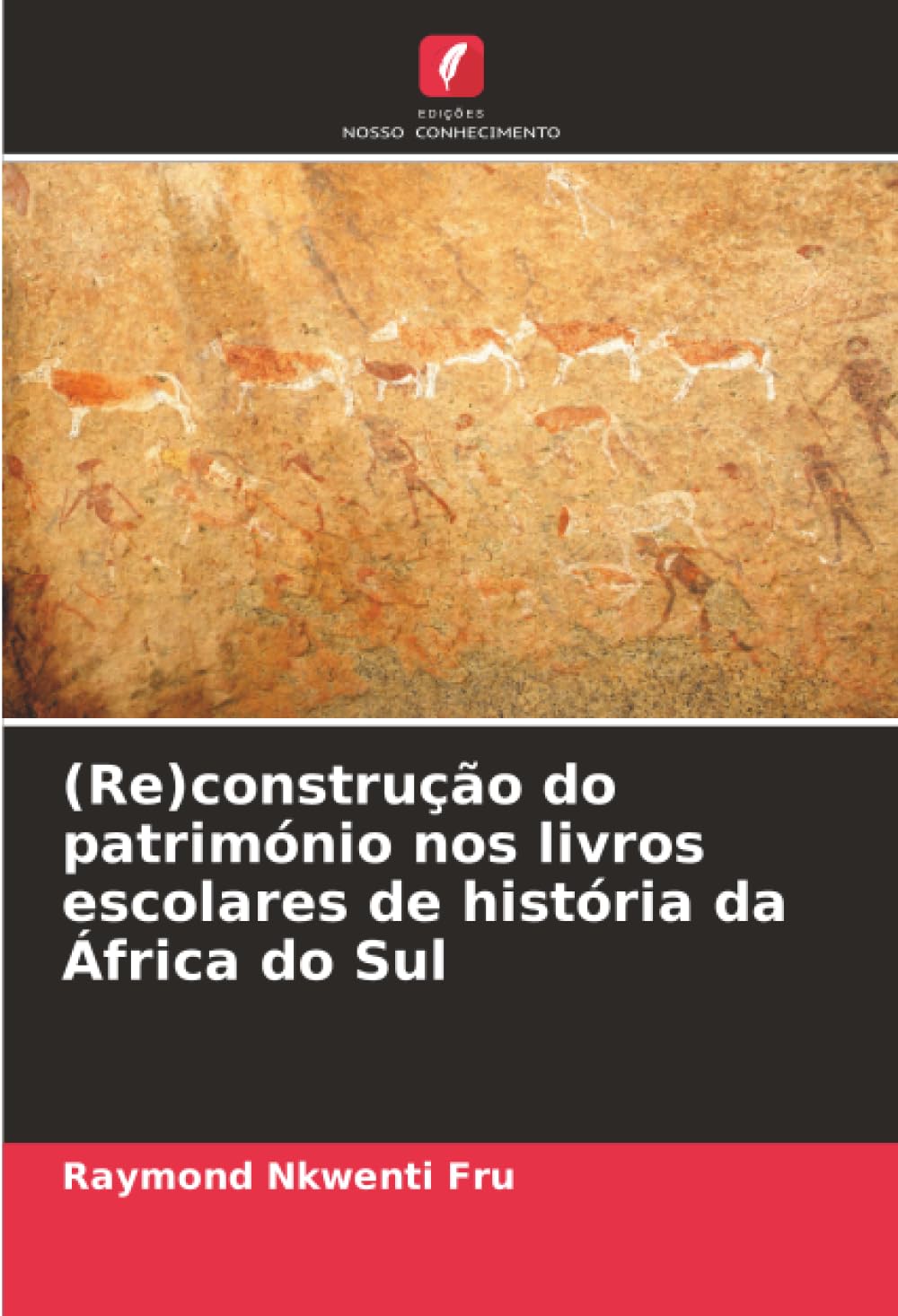 (Re)construção do património nos livros escolares de história da África do Sul