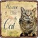 'Home is Where The Cat is Cytat metalowy blaszany znak prezenty dla miłośników kotów znak kota, znak kotek, sztuka ścienna ze zwierzętami, tablica wisząca sztuka ścienna do domu, biura, kawiarni, salonu, prezent urodzinowy, 30 x 30 cm