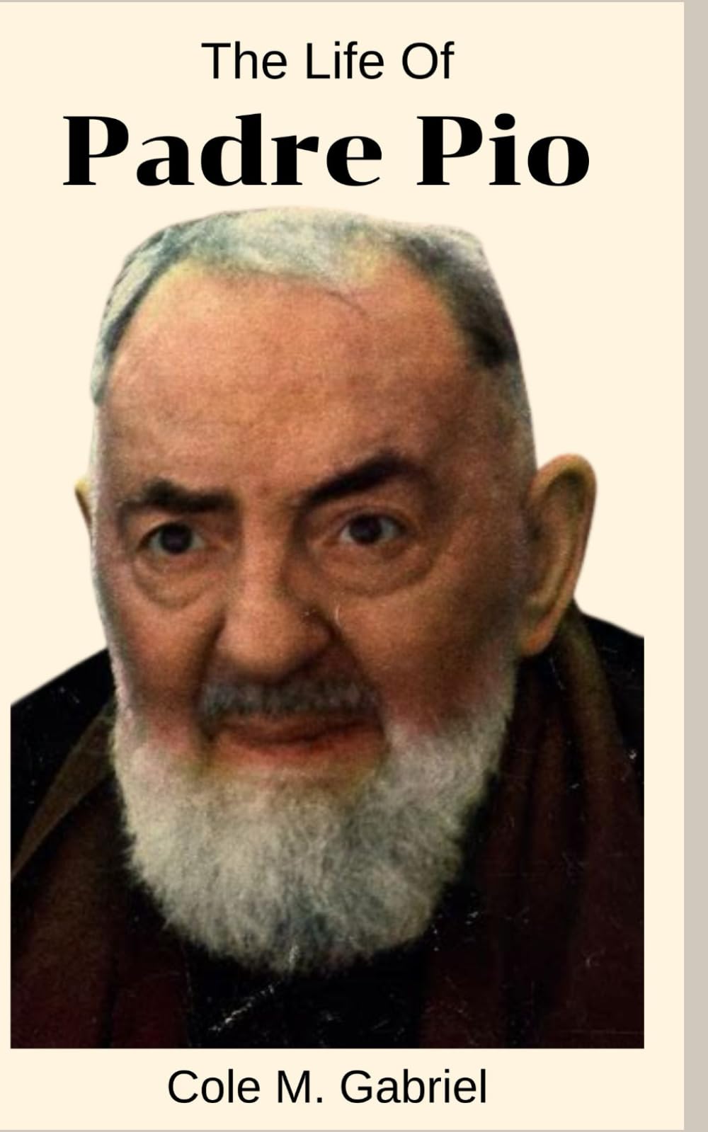 The Life Of Padre Pio: Biography and nine days novena, Devotions, litany and spiritual guide of Padre Pio