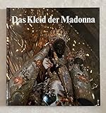  Das Kleid der Madonna. Das Kleid der Einsiedler Muttergottes.