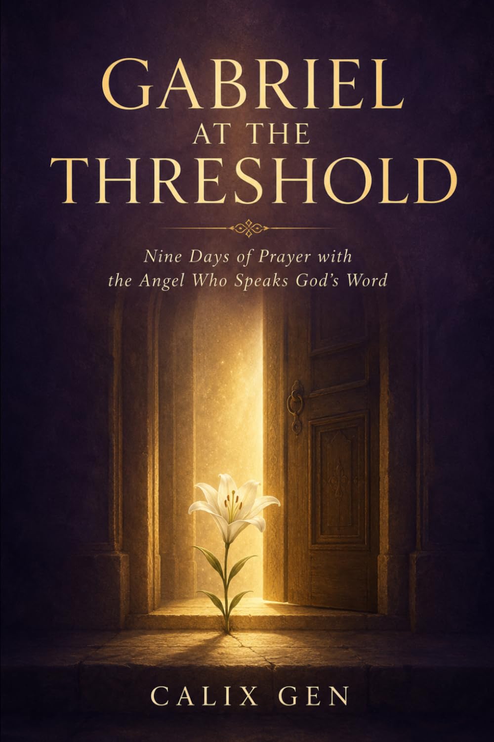 GABRIEL AT THE THRESHOLD: NINE DAYS OF PRAYER WITH THE ANGEL WHO SPEAKS GOD’S WORD