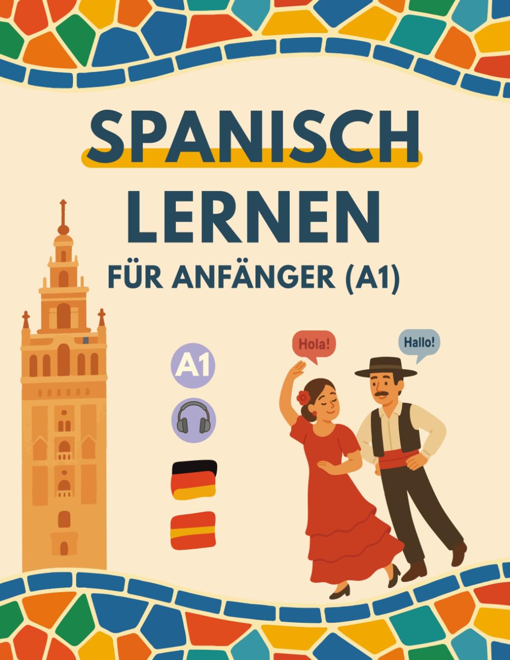 spanisch lernen für anfänger (A1): 40 zweisprachige kurzgeschichten mit Audio, Vokabeln und Grammatik