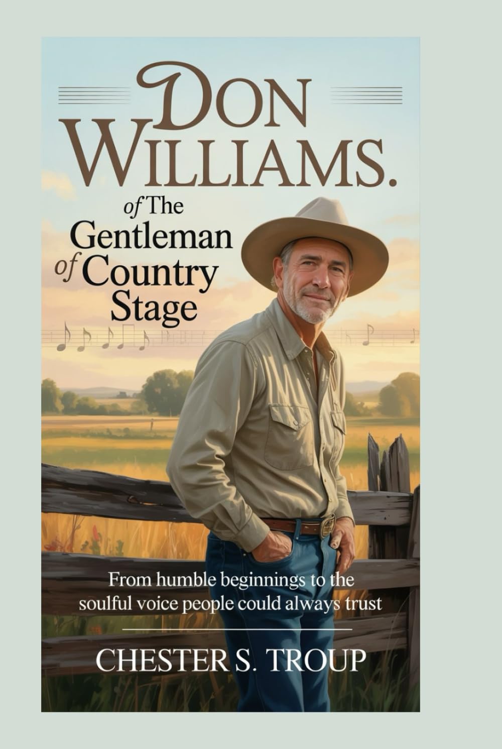 Don Williams: The Gentleman of the Country Stage: From Humble Beginnings to the Soulful Voice People Could Always Trust