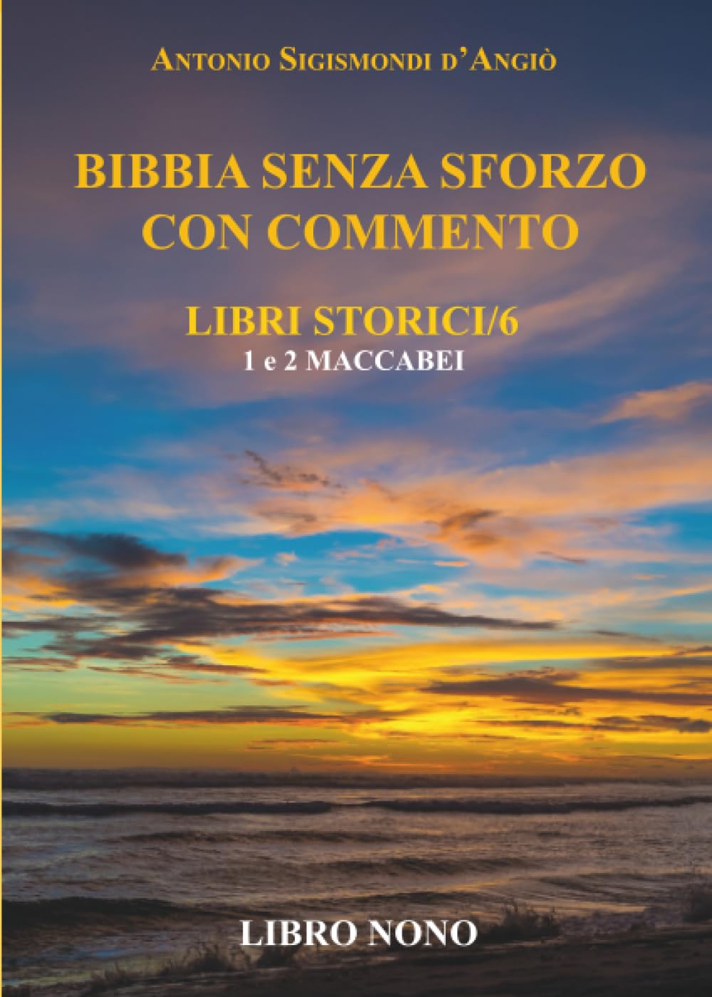 Bibbia senza sforzo con commento - LIBRI STORICI/6 Maccabei 1 e 2