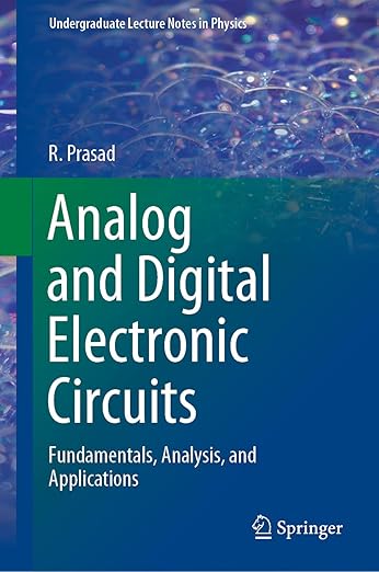 ANALOG AND DIGITAL ELECTRONIC CIRCUITS FUNDAMENTALS ANALYSIS AND APPLICATIONS (HB 2021)