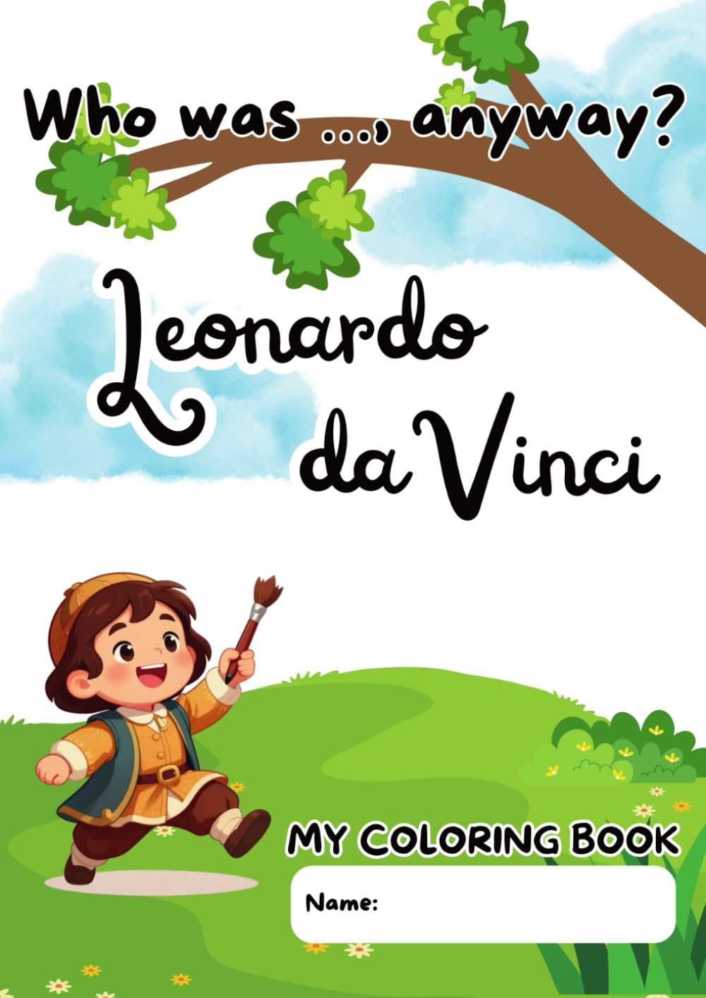 Who was …, anyway? Leonardo da Vinci: Coloring and Learning Book for Children