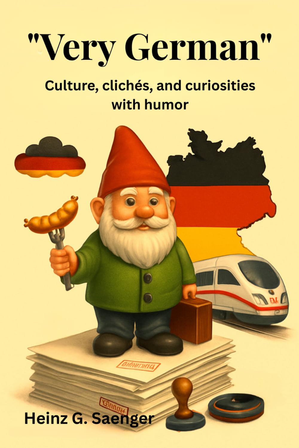 "Very German": Culture, clichés, and curiosities with humor (German Edition)