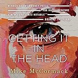 Getting It In the Head: Stories