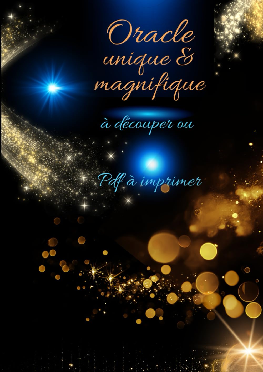 ORACLE MAGNIFIQUE ET UNIQUE 1: À découper ou telecharger en pdf (ORACLES A DECOUPER)