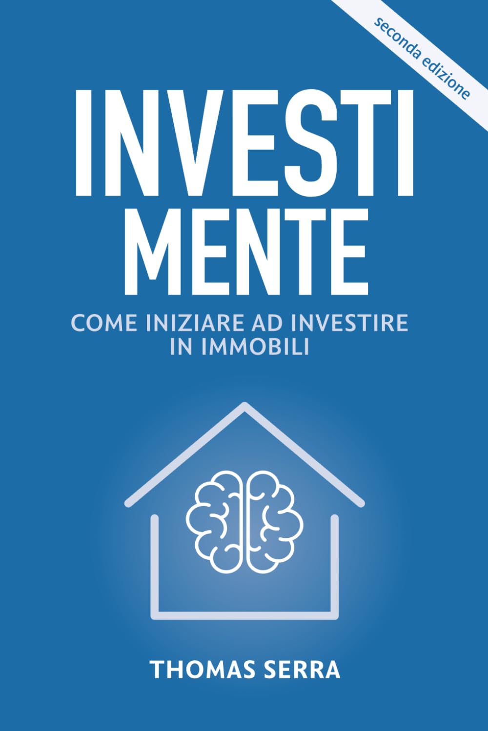 InvestiMente: Come iniziare ad investire in immobili - Seconda Edizione PDF