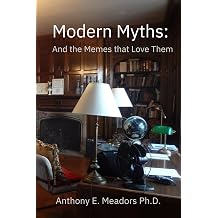 Modern Myths and the memes that love them