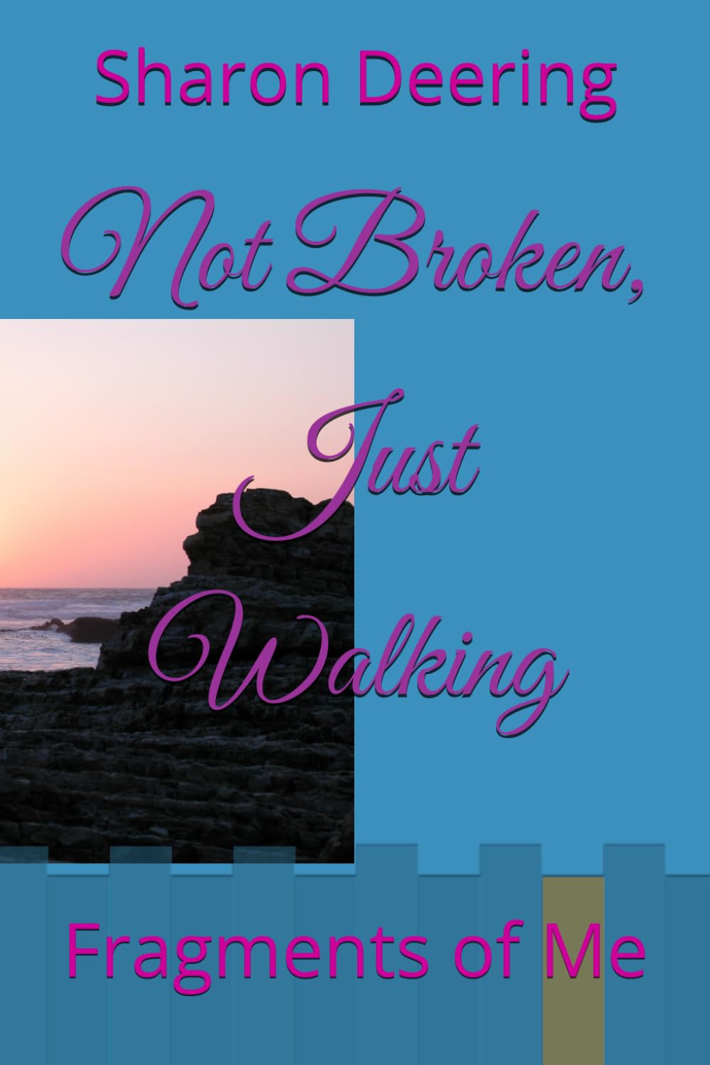 Not Broken, Just Walking: Fragments of Me