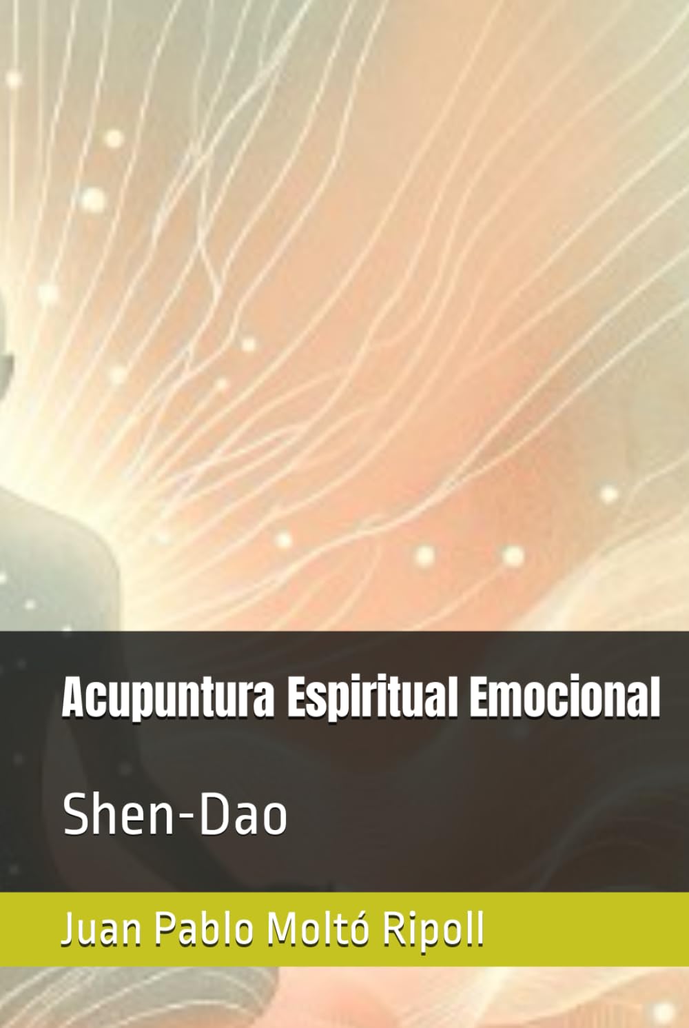 Acupuntura Espiritual Emocional: Shen-Dao (Spanish Edition)      Hardcover – March 15, 2024