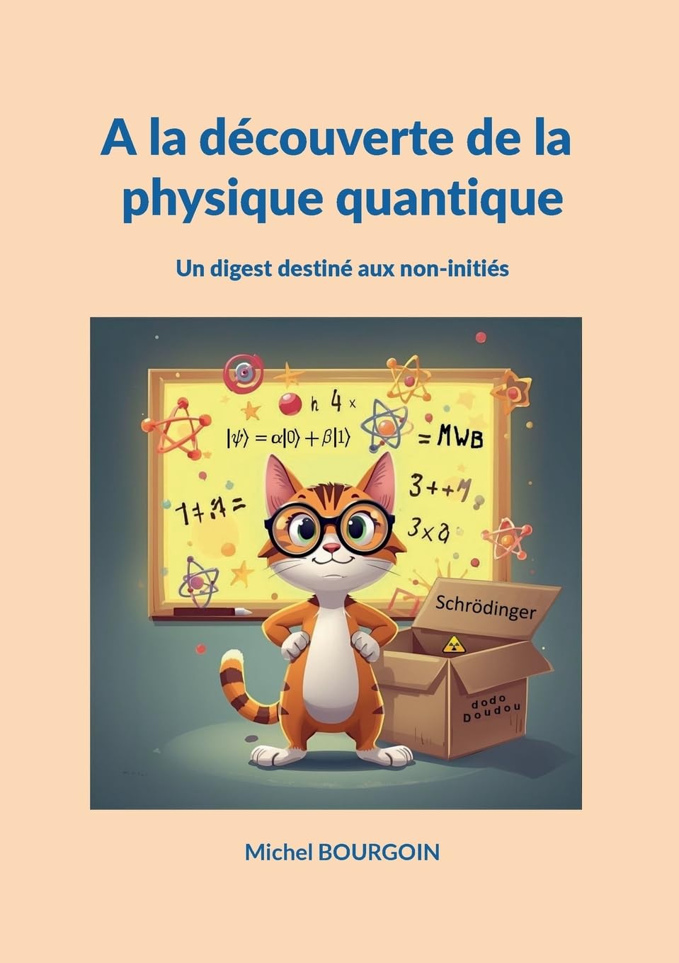 A la découverte de la physique quantique: Un digest destiné aux non-initiés