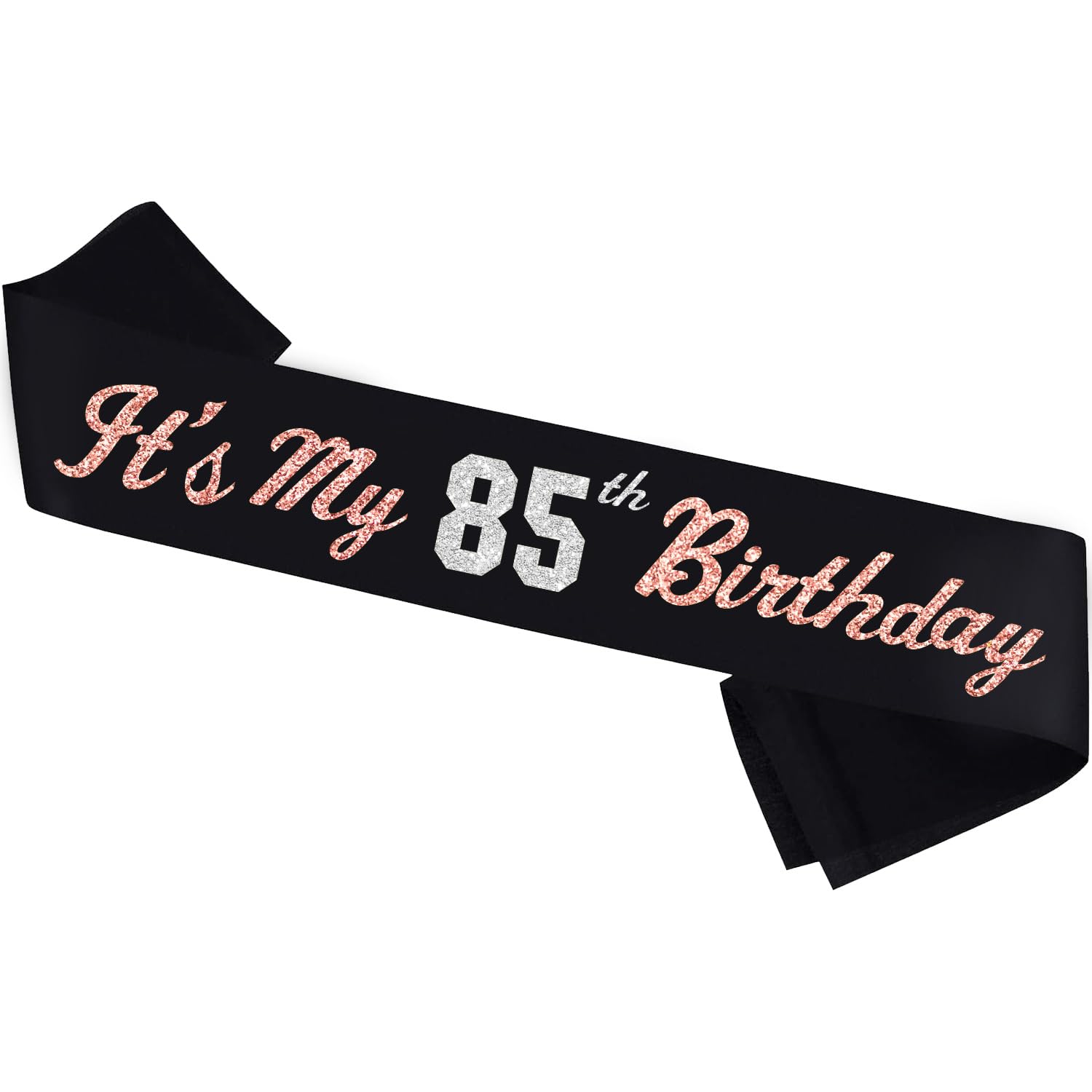 It’s My 85th Birthday Sash Silver Rose Gold Foil Black Satin 85th Years Old Birthday Sash Happy 85th Birthday Party Gift Decorations Favors for Women Men