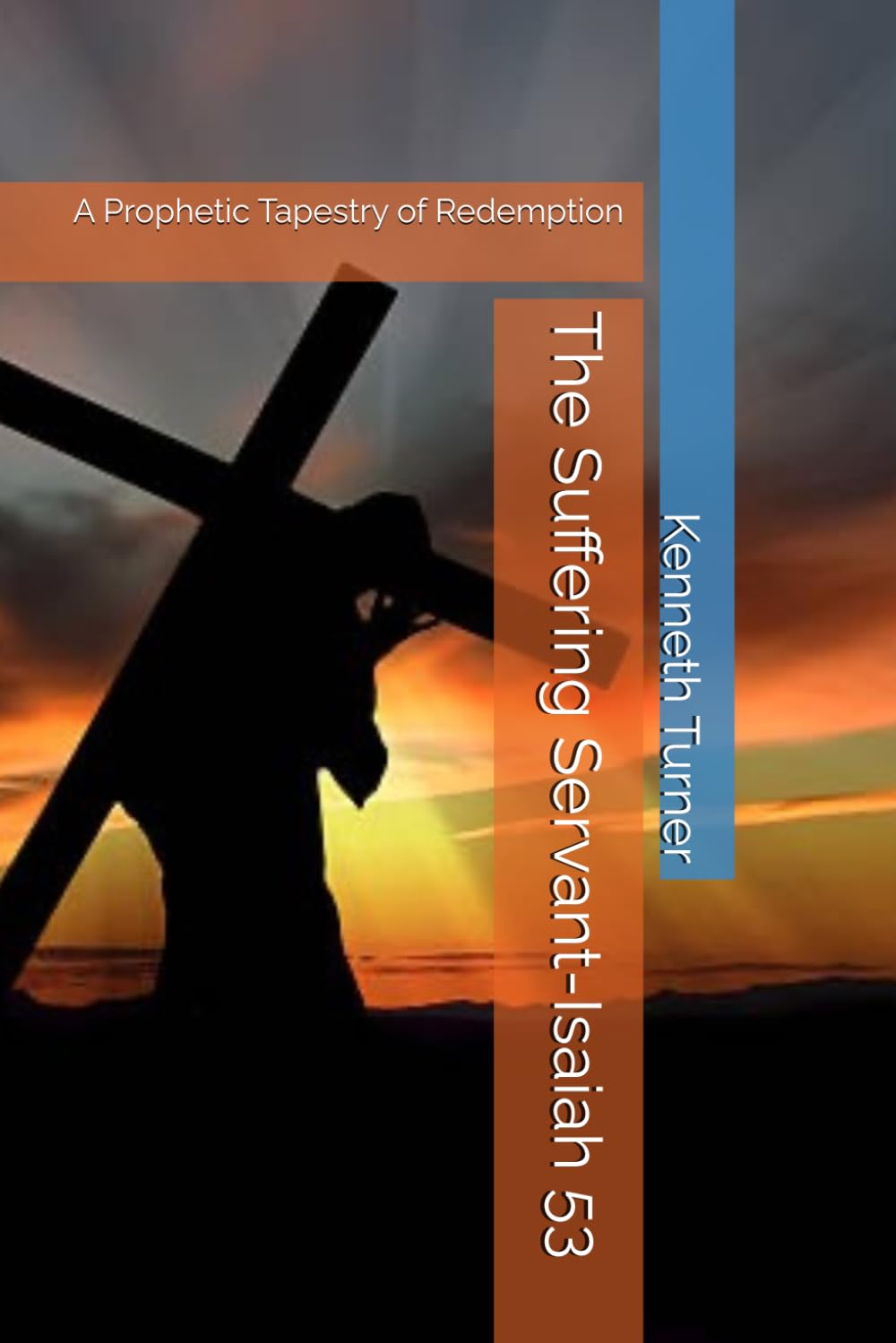 The Suffering Servant-Isaiah 53: A Prophetic Tapestry of Redemption