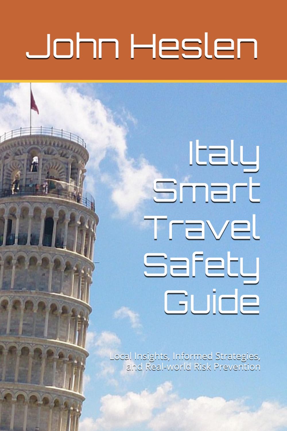 Italy Smart Travel Safety Guide: Local Insights, Informed Strategies, and Real-world Risk Prevention (AllSourceTravel.com - Smart Travel Safety Guides)