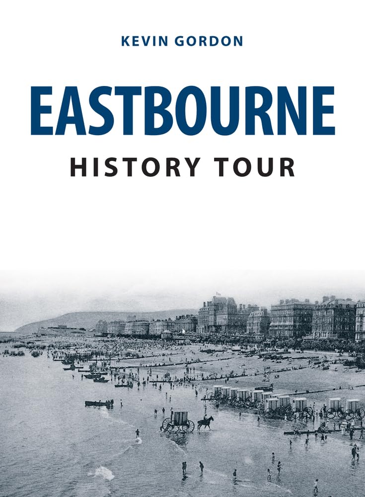 Eastbourne History Tour-Kevin Gordon