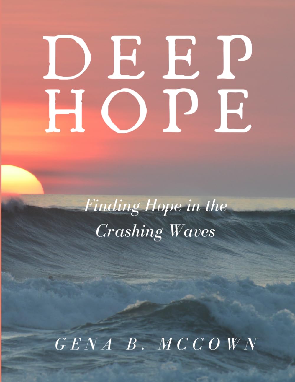 Deep Hope: Finding Hope in the Crashing Waves