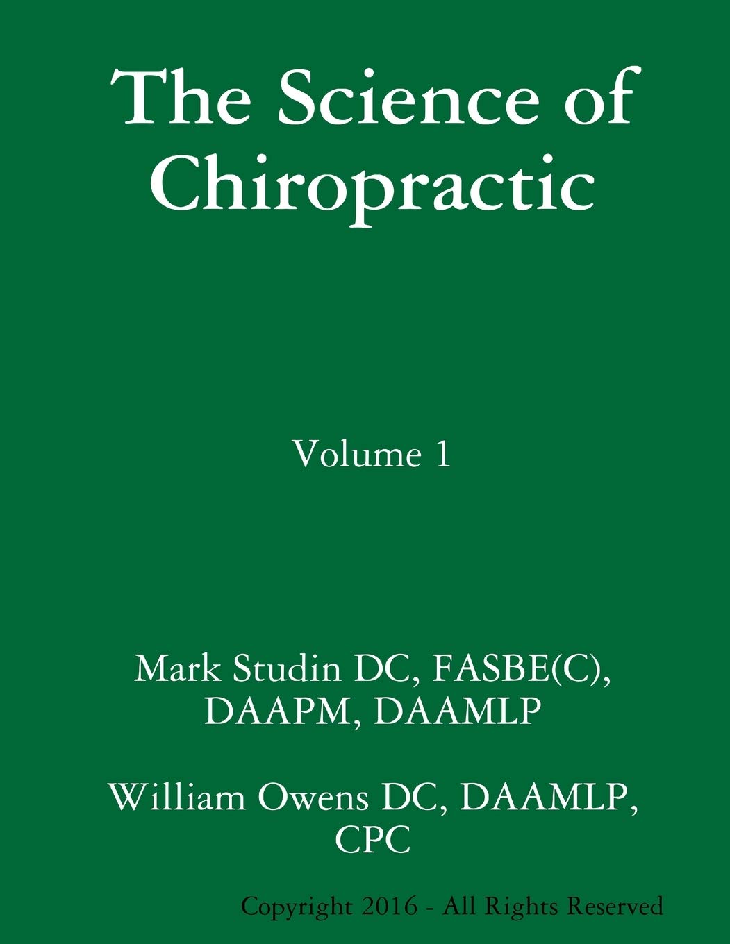 The Science of Chiropractic: Volume 1