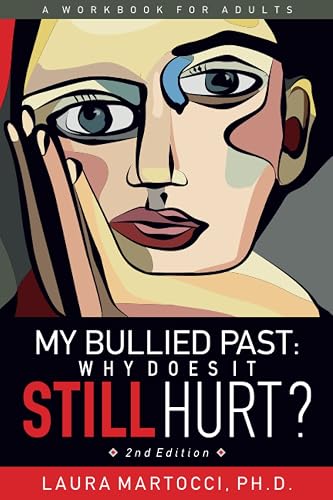 My Bullied Past: Why Does it Still HURT?