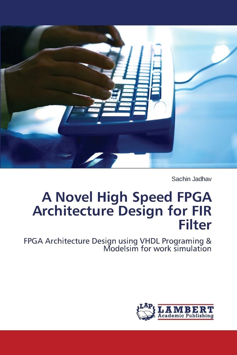 A Novel High Speed FPGA Architecture Design for FIR Filter