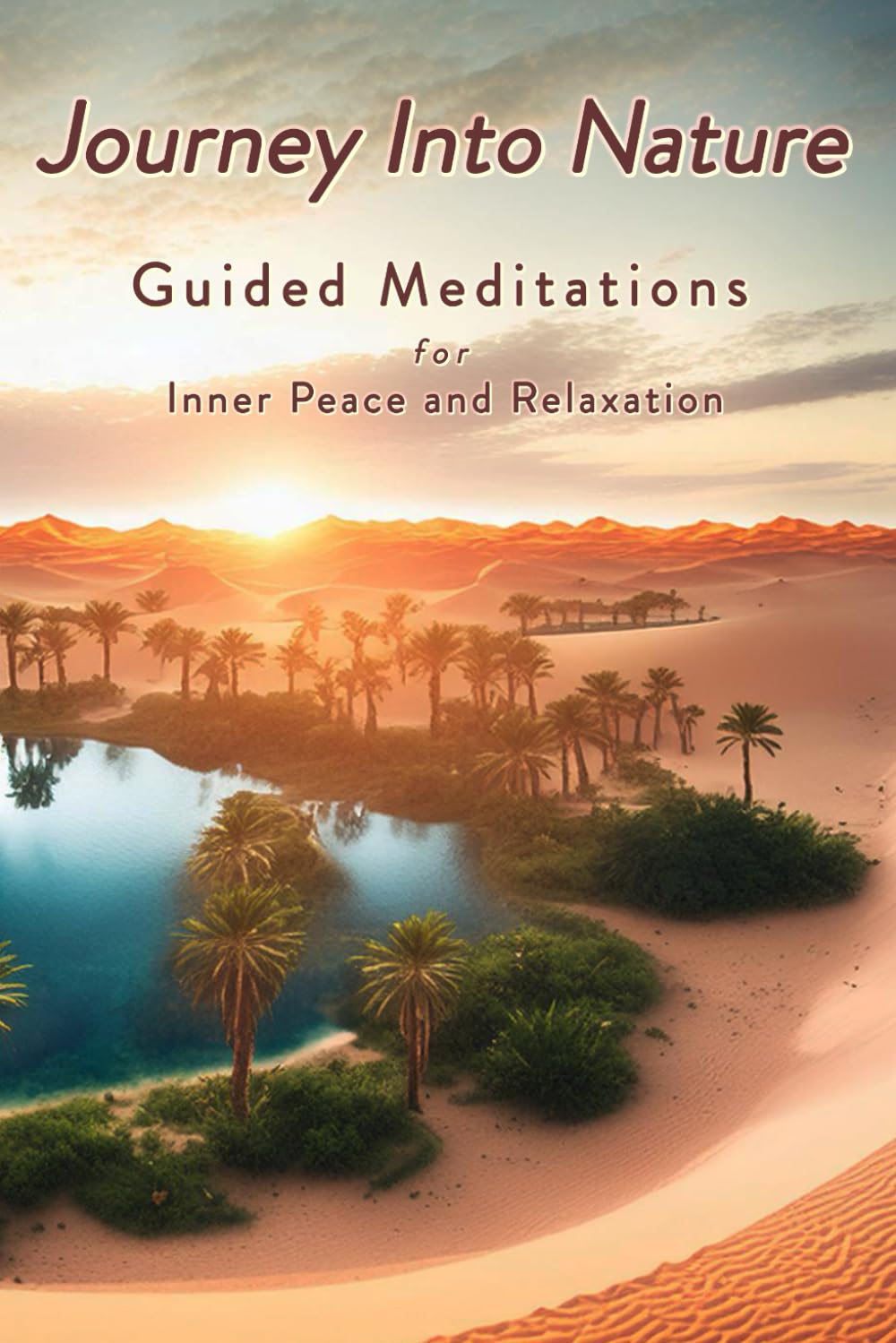 Journey Into Nature: Guided Meditations for Inner Peace and Relaxation
