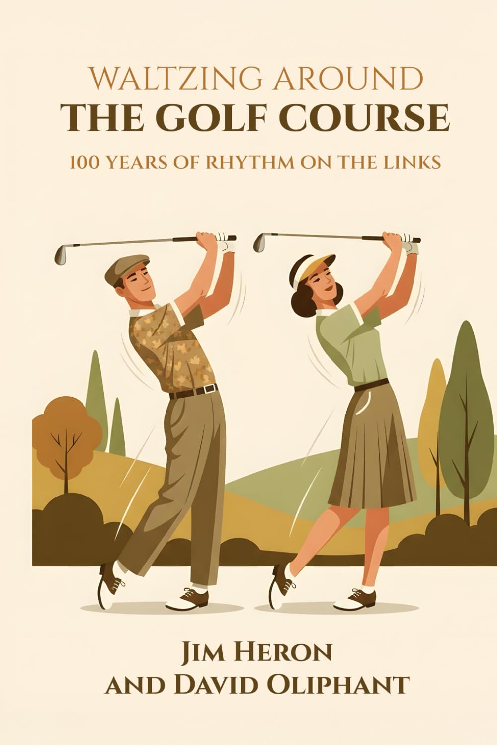 Waltzing on The Golf Course A Century of Simple Truths: Rediscovering the Timeless Principles of Grip, Stance, Turn, And Rhythm