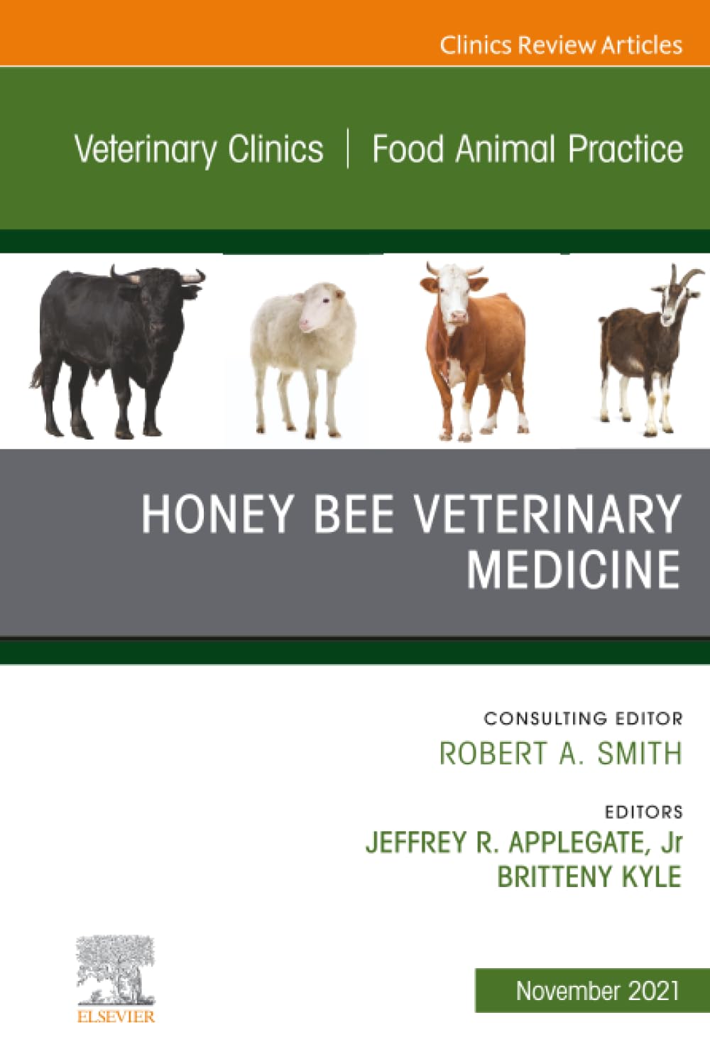 Honey Bee Veterinary Medicine, An Issue of Veterinary Clinics of North America: Food Animal Practice (The Clinics: Veterinary Medicine, Volume 37-3)