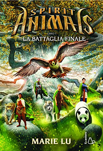 La battaglia finale. Spirit animals: 7 La battaglia finale. Spirit animals: 7