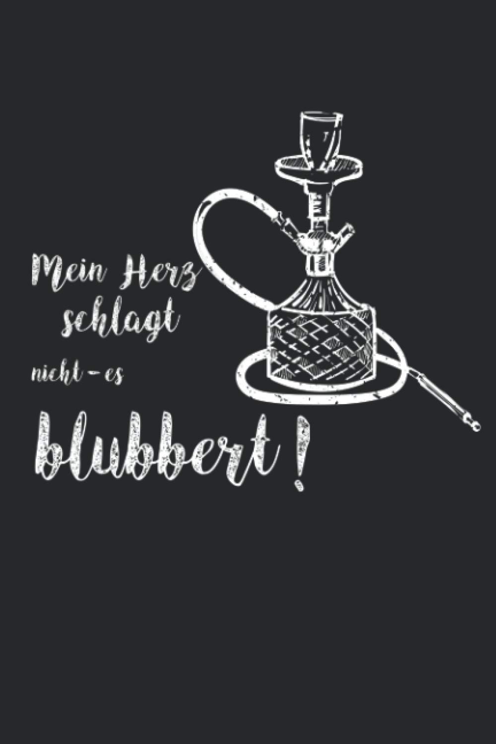 Notizbuch: für Shisha, Hookah und Wasserpfeifen Fans ♦ über 100 Seiten Dot Grid Punkteraster als Dampf Tagebuch, Praxisbuch oder Tabak Notizbuch♦ Journal 6x9 Format ♦ Motiv: Mein Herz blubbert 12