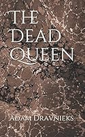 The Dead Queen (Dark Creatures) 1521584419 Book Cover
