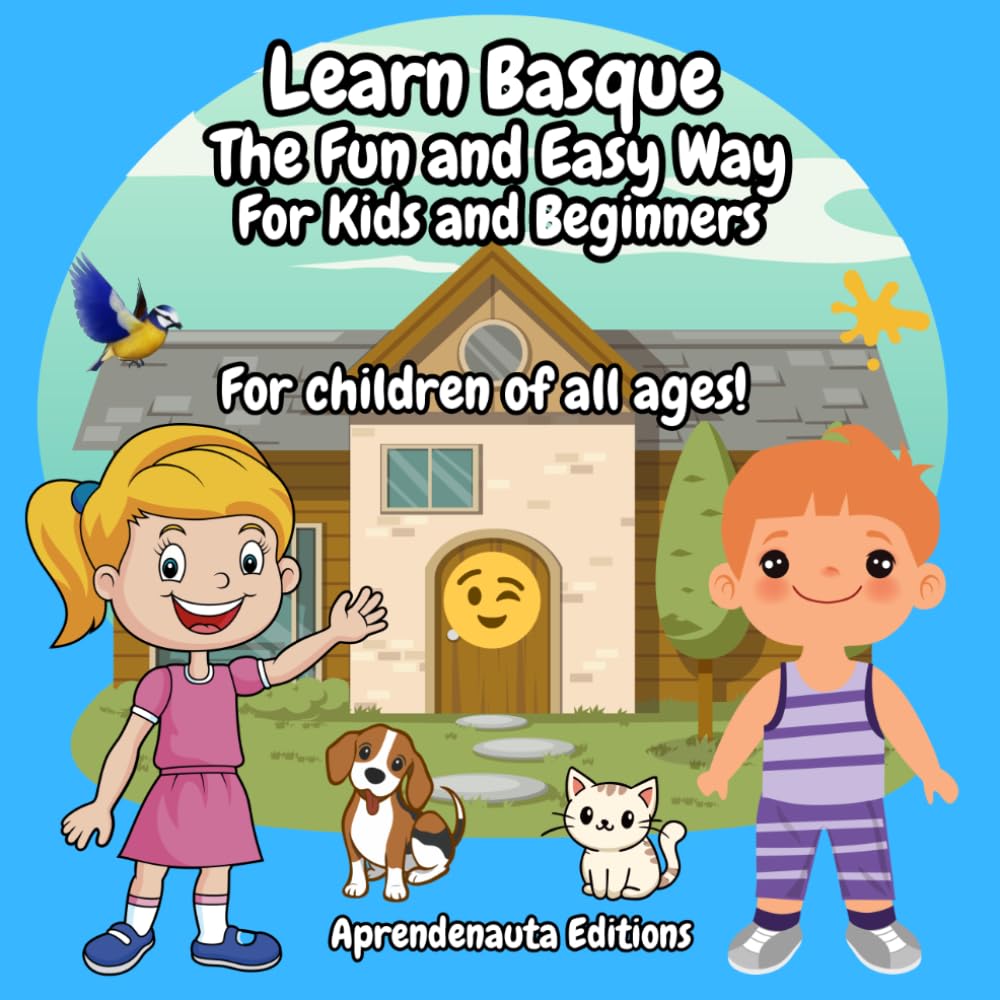 Learn Basque The Fun and Easy Way For Kids and Beginners: For children of all ages!