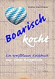 Boarisch kocht: Ein weißblaues Kochbuch aus Omas Rezeptkiste