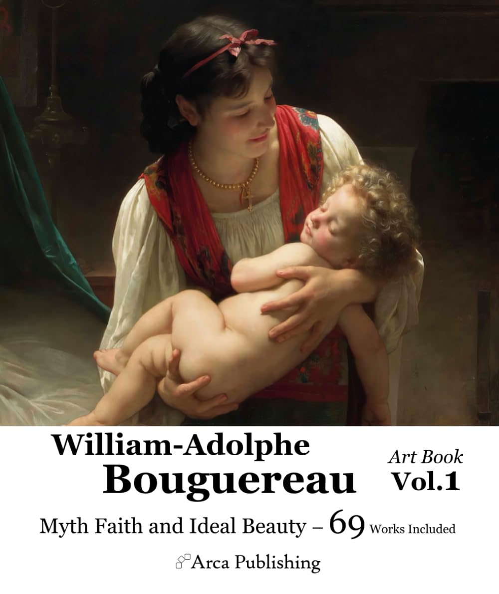 William-Adolphe Bouguereau Art Book Vol.1 Myth Faith and Ideal Beauty (Arca Publishing Art Books)